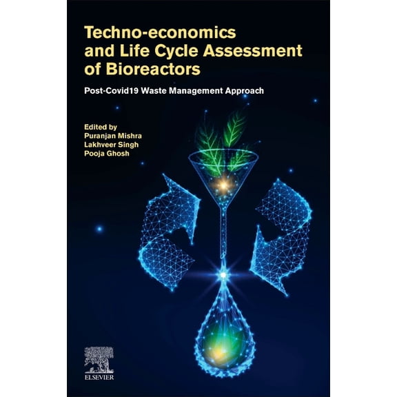 Techno-Economics and Life Cycle Assessment of Bioreactors: Post-Covid-19 Waste Management Approach, (Paperback)