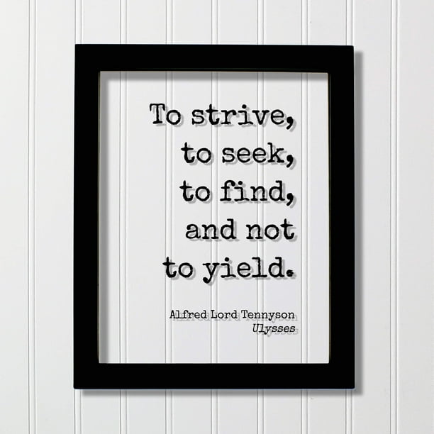 Alfred Lord Tennyson Ulysses Floating Quote To strive, to seek
