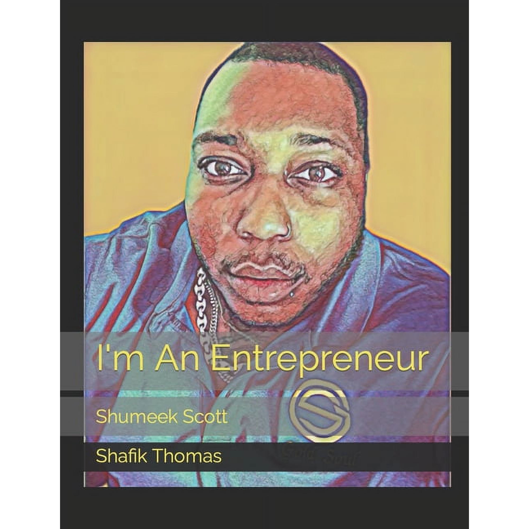 I m an Entrepreneur: I m An Entrepreneur: Shumeek Scott (Paperback)