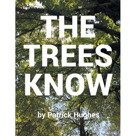 The Trees Know, (Paperback)