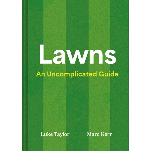 Lawns: An Uncomplicated Guide, (Hardcover)