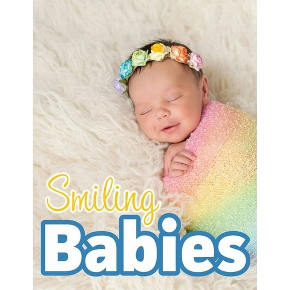 For Adults with Dementia and Other Life  Smiling Babies: A Picture Book With Easy-To-Read Text, Book 2, (Paperback)