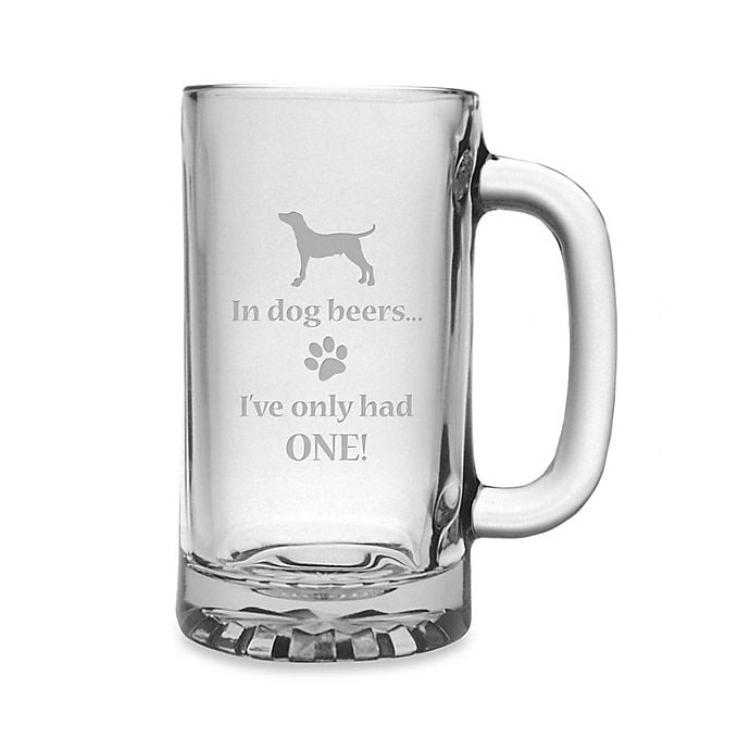12oz Beer Mug Stein Glass Funny In Dog Beers I've Only Had One 