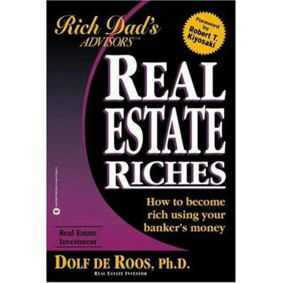 Pre-Owned Real Estate Riches: How to Become Rich Using Your Banker's Money (Rich Dad's Advisors) (Paperback) 0446678643 9780446678643