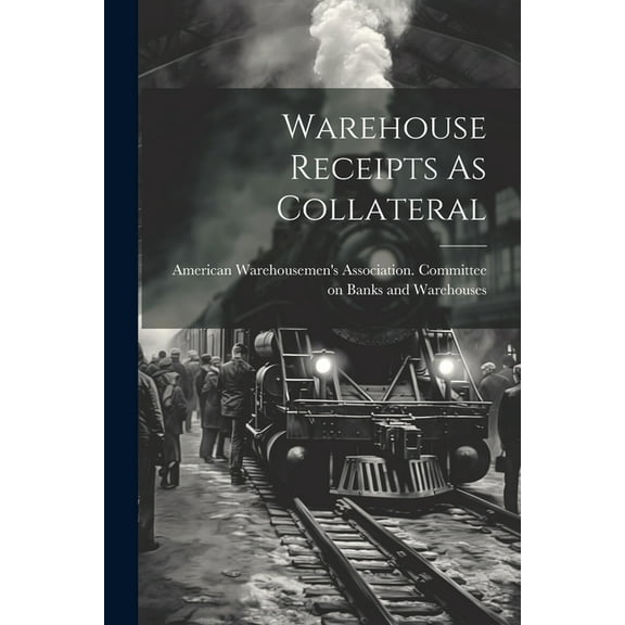 Warehouse Receipts As Collateral (Paperback)