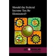 thumbnail image 1 of Pre-Owned Should the Federal Income Tax Be Eliminated? (Library Binding) 9780737762013, 1 of 1