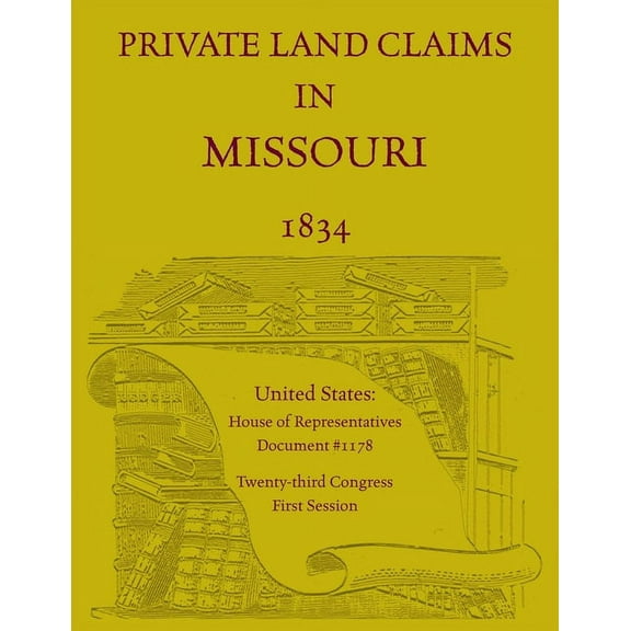 Private Land Claims in Missouri 1834 (Paperback)