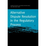 Pre-Owned Alternative Dispute Resolution in the Regulatory Process (Paperback) 1611863422 9781611863420