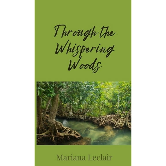 Through the Whispering Woods, (Hardcover)