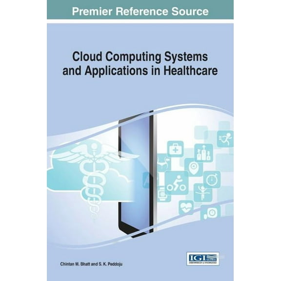 Cloud Computing Systems and Applications in Healthcare (Hardcover)
