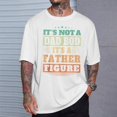 thumbnail image 2 of Not Dad Bod Its A Father Figure Fathers Day Daddy Papa TShirt, 2 of 6