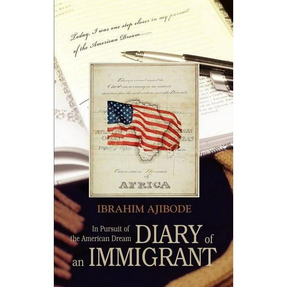 Diary of an Immigrant : In Pursuit of the American Dream