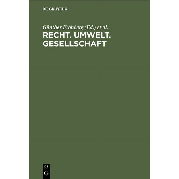 Recht. Umwelt. Gesellschaft: Festschrift FÃ¼r Alfred Pikalo Zum 70. Geburtstag, (Hardcover)