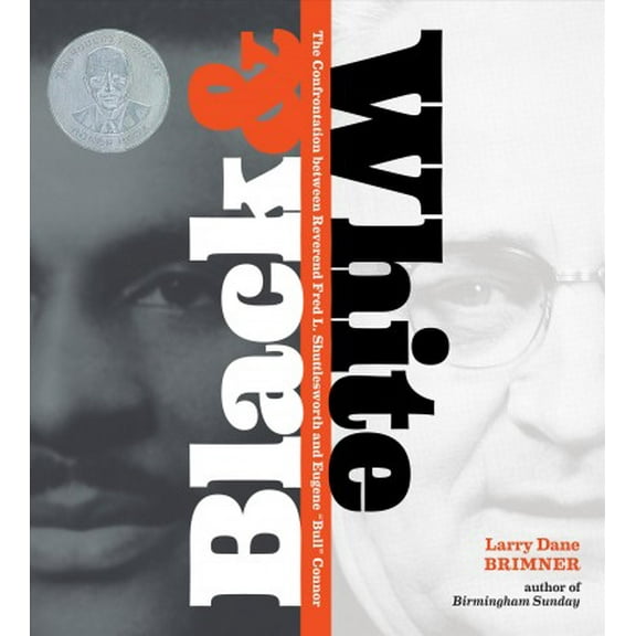 Black and White : The Confrontation between Reverend Fred L. Shuttlesworth and Eugene Bull Connor (Hardcover)