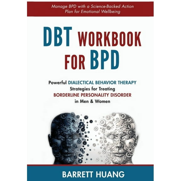 Mental Health Therapy DBT Workbook For BPD: Powerful Dialectical Behavior Therapy Strategies for Treating Borderline Personality Disorder in M, Book 6, (Paperback)