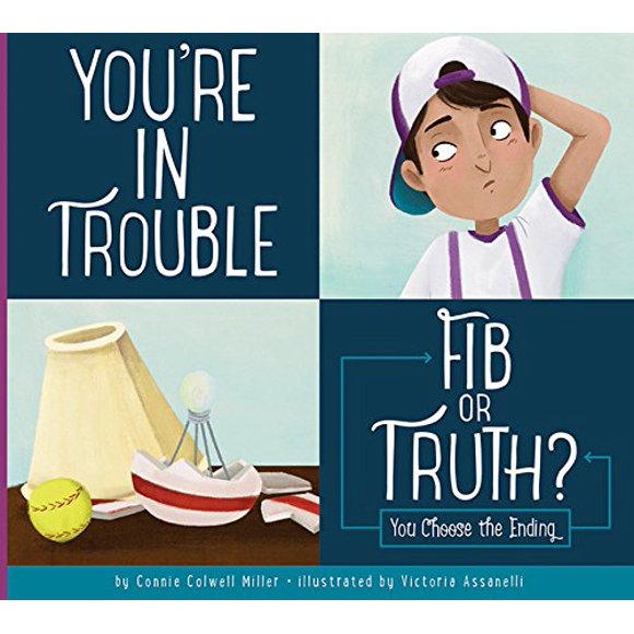 You're in Trouble: Fib or Truth? (Making Good Choices)