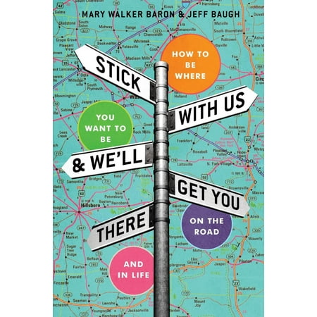 Where To Get Bamboo Sticks Stick With Us And We'll Get You There: How To Be Where You Want To Be On The Road And In Life (Paperback) ()