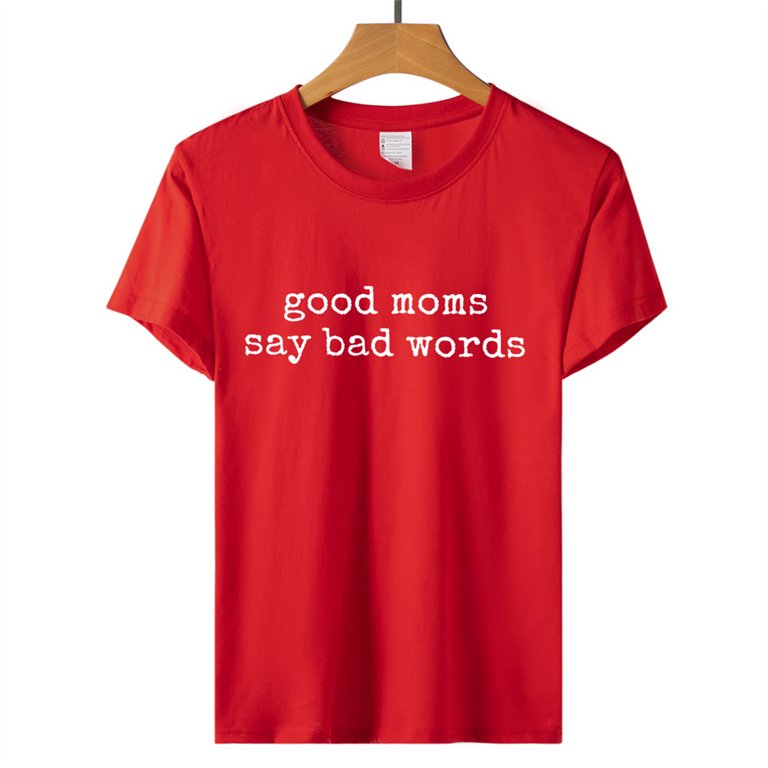 Good Moms Say Bad Words Shirt Funny Mom Shirt Cute Mom 