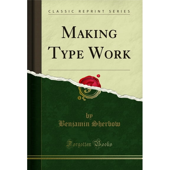 Making Type Work (Classic Reprint)