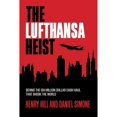 thumbnail image 1 of Pre-Owned The Lufthansa Heist: Behind the Six-Million-Dollar Cash Haul That Shook the World (Hardcover) by Henry Hill, Daniel Simone, 1 of 1