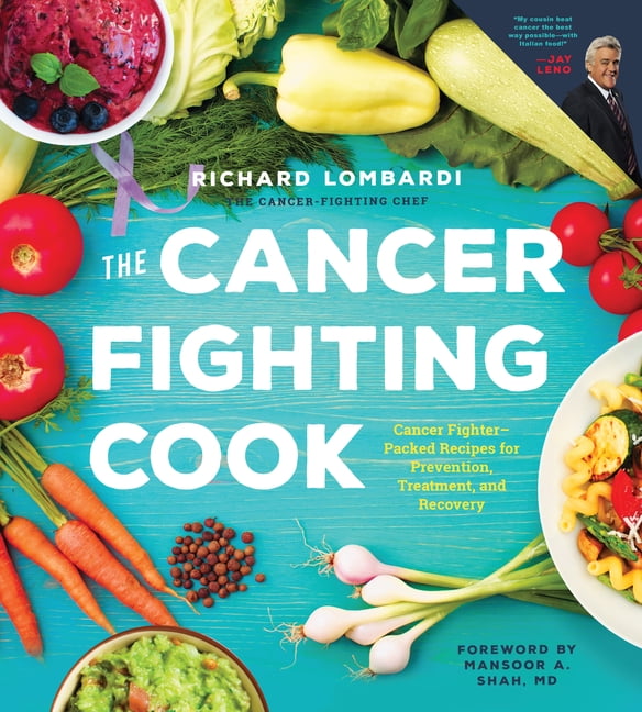The Cancer Fighting Cook Cancer FighterPacked Recipes for Treatment, Recovery, and Prevention