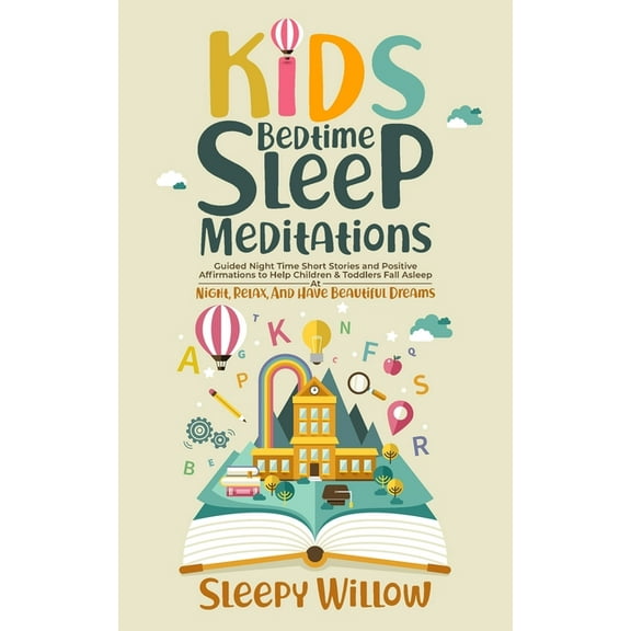 Kids Bedtime Sleep Meditations: Guided Night Time Short Stories And Positive Affirmations To Help Children & Toddler, (Paperback)