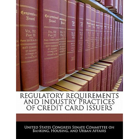 Regulatory Requirements and Industry Practices of Credit Card