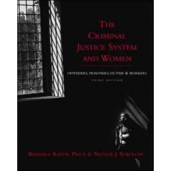 Pre-Owned The Criminal Justice System and Women: Offenders, Prisoners, Victims, and Workers (Paperback) 0072463996 9780072463996