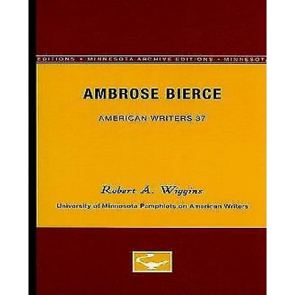 Ambrose Bierce: University of Minnesota Pamphlets on American Writers