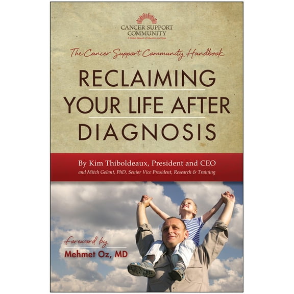 Reclaiming Your Life After Diagnosis : The Cancer Support Community Handbook (Paperback)