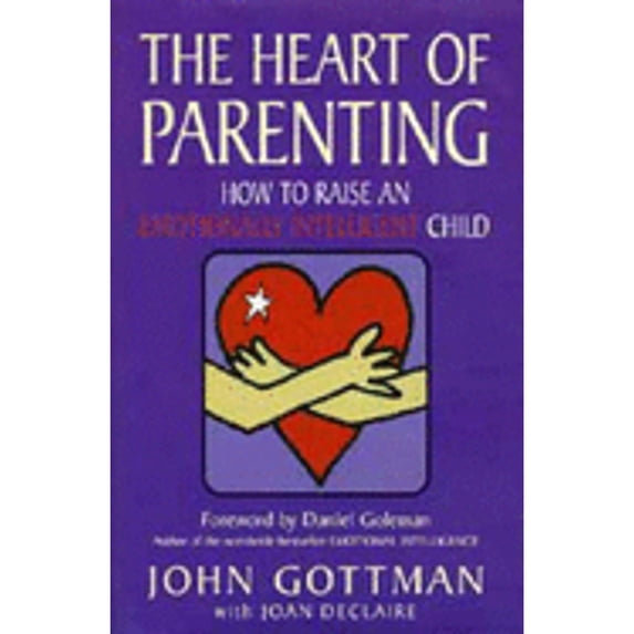 Pre-Owned The Heart of Parenting: How to Raise an Emotionally Intelligent Child (Hardcover) 0747530580 9780747530589
