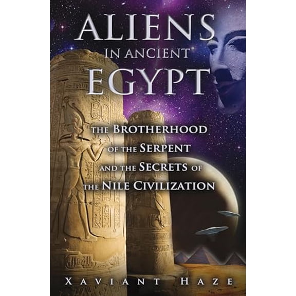 Pre-Owned Aliens in Ancient Egypt: The Brotherhood of the Serpent and the Secrets of the Nile Civilization (Paperback) 159143159X 9781591431596