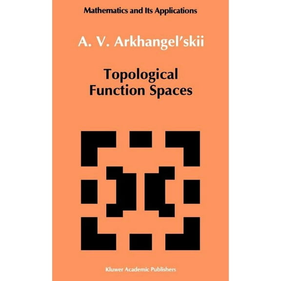 Mathematics and Its Applications Topological Function Spaces, Book 78, (Hardcover)