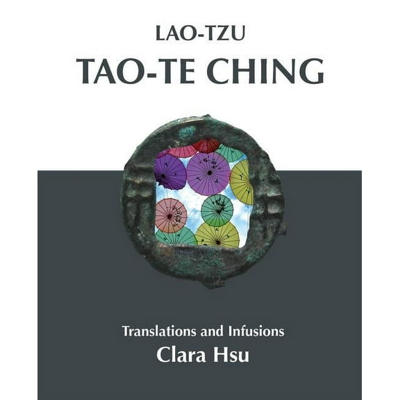 Lao-Tzu Tao-te Ching: Translations and Infusions (Paperback)