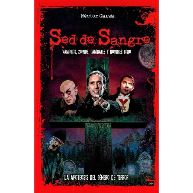 Sed de sangre. vampiros, zombis, caníbales y hombres lobo