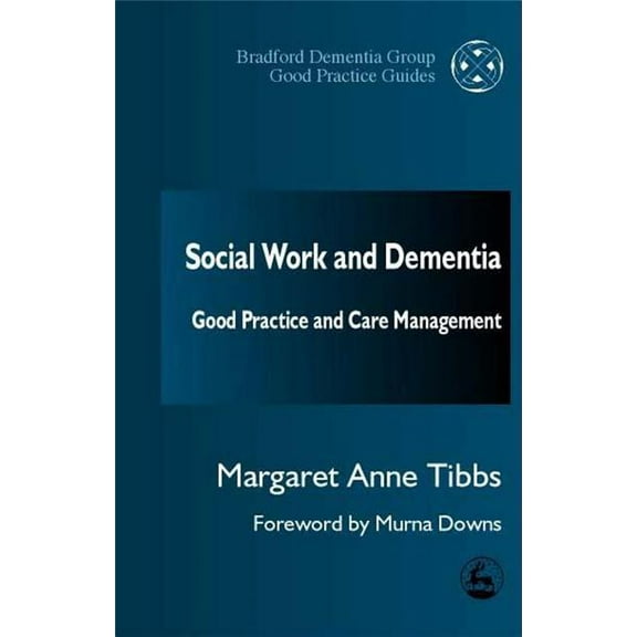 University of Bradford Dementia Good Pra Social Work and Dementia: Good Practice and Care Management, Book 19, (Paperback)