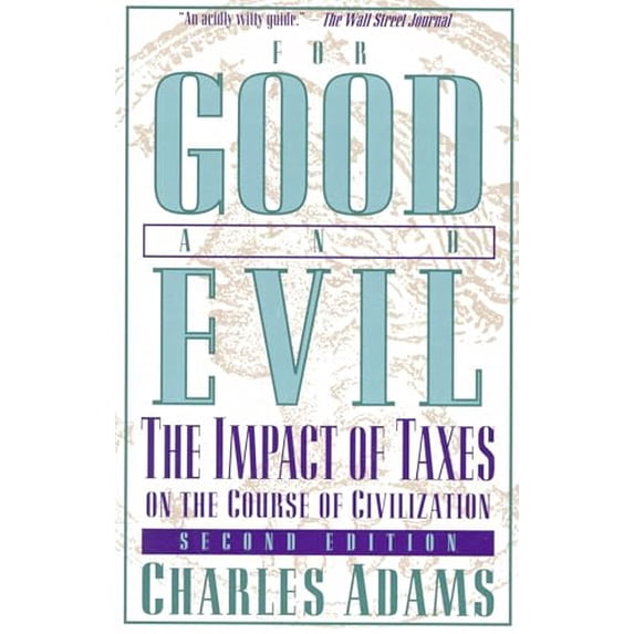 Pre-Owned For Good and Evil: The Impact of Taxes on the Course of Civilization (Paperback) 1568332351 9781568332352
