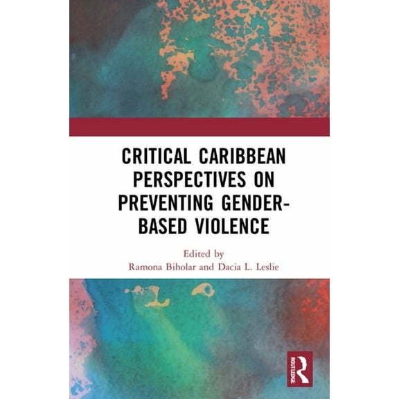 Critical Caribbean Perspectives on Preventing Gender-Based Violence, (Hardcover)