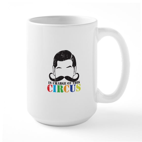 CafePress - In Charge Of This Circus Distressed Version Mugs - 15 oz Ceramic Large White Nolvety Mug