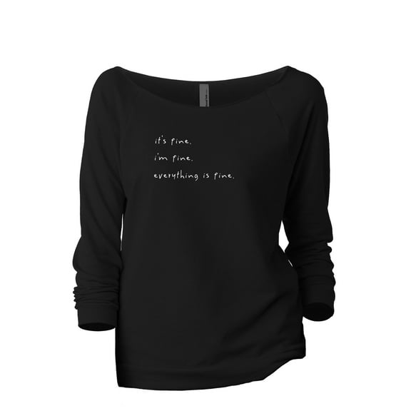 I'm Fine Everything Is Fine Women's Fashion Slouchy 3/4 Sleeves Raglan Lightweight Sweatshirt Black Large