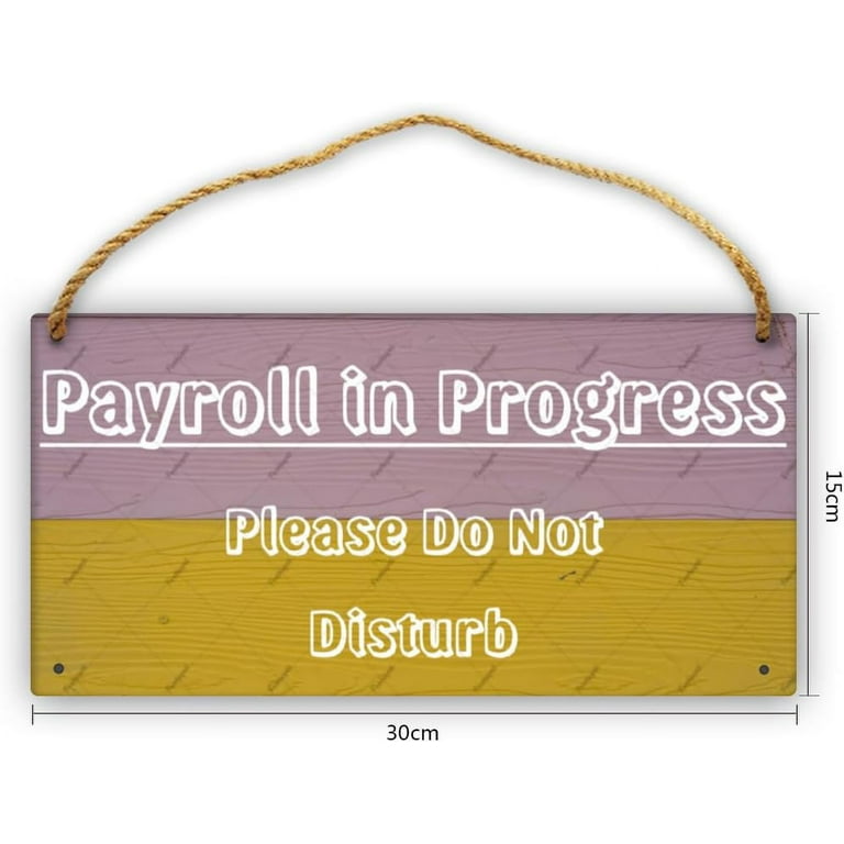 Payroll In Progress Please Do Not Disturb Sign For Home Decor
