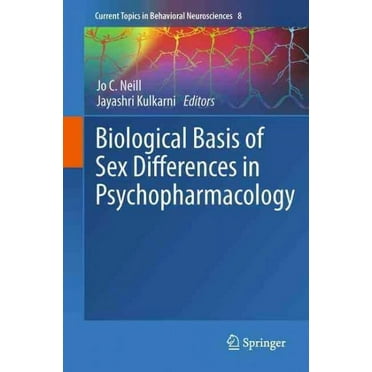 Current Topics in Behavioral Neurosciences: Biological Basis of Sex Differences in Psychopharmacology (Hardcover)