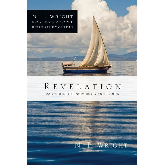 N. T. Wright for Everyone Bible Study Gu Revelation: 22 Studies for Individuals and Groups, (Paperback)