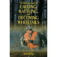 thumbnail image 2 of Ultimate Guides: The Ultimate Guide to Calling, Rattling, and Decoying Whitetails (Paperback), 2 of 2