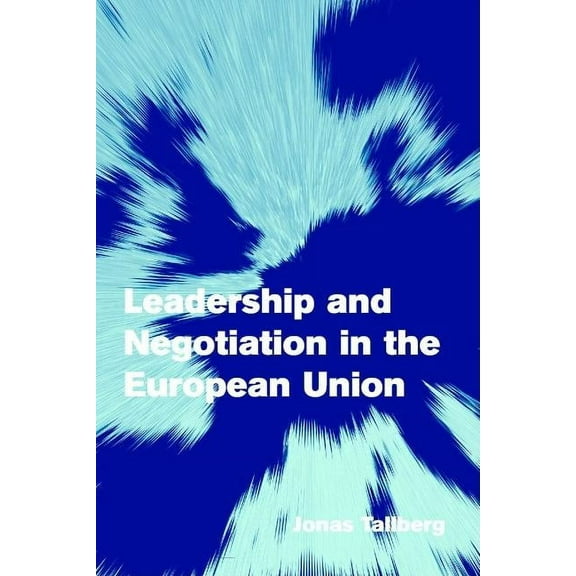 Themes in European Governance Leadership Negotiation Euro Union, (Paperback)