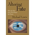 thumbnail image 1 of Pre-Owned Altering Fate: Why the Past Does Not Predict the Future (Paperback) 1572303719 9781572303713, 1 of 1