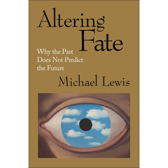 Pre-Owned Altering Fate: Why the Past Does Not Predict the Future (Paperback) 1572303719 9781572303713