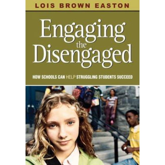Pre-Owned Engaging the Disengaged: How Schools Can Help Struggling Students Succeed (Paperback) 1412949998 9781412949996