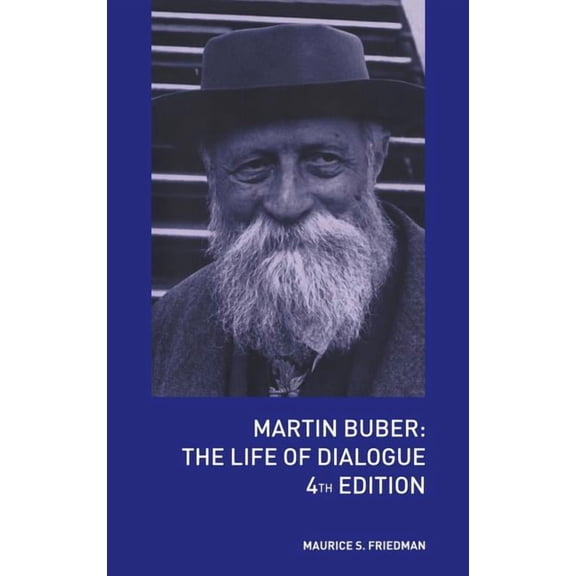 Martin Buber Martin Buber: The Life of Dialogue, (Hardcover)