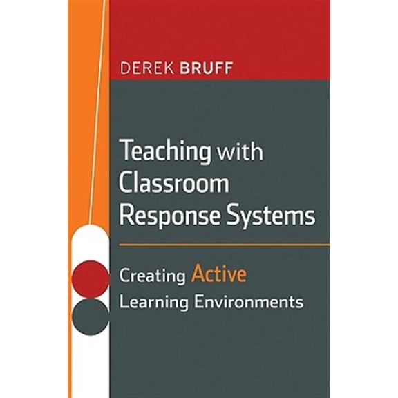 Pre-Owned Teaching with Classroom Response Systems: Creating Active Learning Environments (Paperback) 0470288930 9780470288931